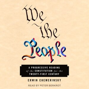 We the People: A Progressive Reading of the Constitution for the Twenty-First Century