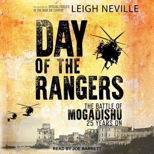 Day of the Rangers: The Battle of Mogadishu 25 Years On