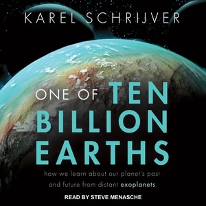 One of Ten Billion Earths: How We Learn About Our Planet's Past and Future From Distant Exoplanets