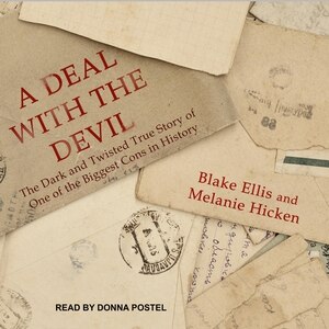 A Deal with the Devil: The Dark and Twisted True Story of One of the Biggest Cons in History