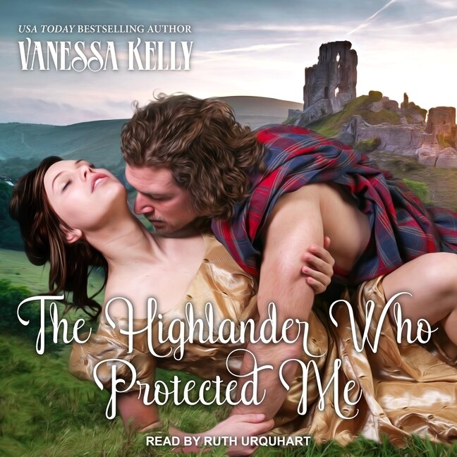 Front cover_The Highlander Who Protected Me Lib/E