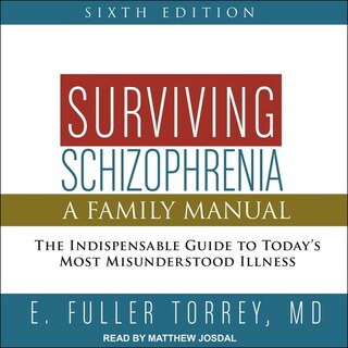 Couverture_Surviving Schizophrenia, 6th Edition Lib/E