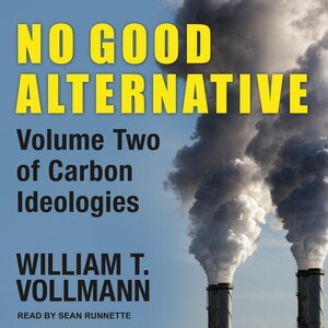 No Good Alternative: Volume Two of Carbon Ideologies