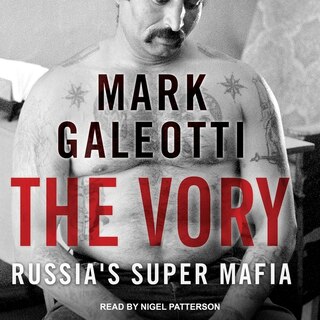 The Vory: Russia's Super Mafia