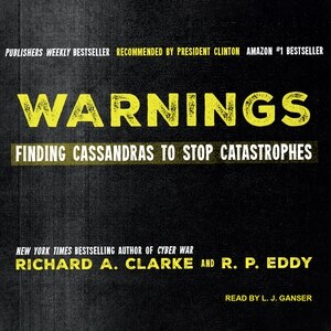 Warnings: Finding Cassandras to Stop Catastrophes