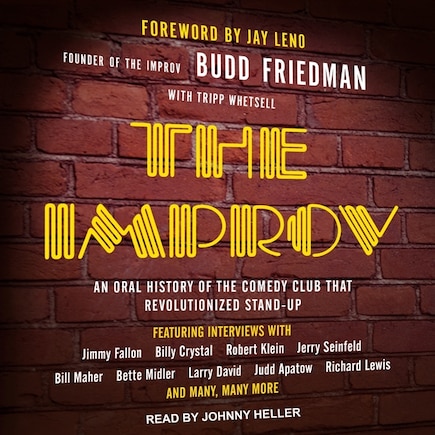 The Improv: An Oral History of the Comedy Club that Revolutionized Stand-Up