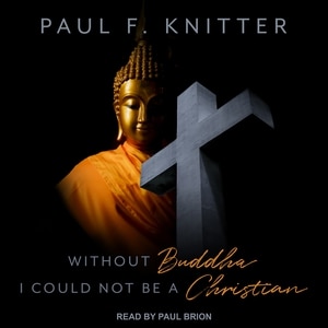 Front cover_Without Buddha I Could Not Be a Christian