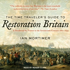 Front cover_The Time Traveler’s Guide to Restoration Britain