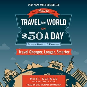 Front cover_How to Travel the World on $50 a Day: Revised