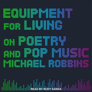 Equipment for Living: On Poetry and Pop Music