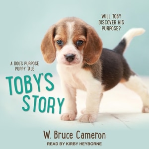 Toby’s Story: A Dog’s Purpose Puppy Tale