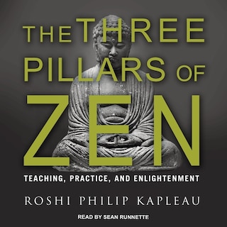 The Three Pillars of Zen: Teaching, Practice, and Enlightenment
