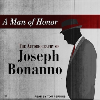 A Man of Honor: The Autobiography of Joseph Bonanno