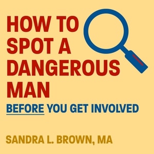 Front cover_How to Spot a Dangerous Man Before You Get Involved