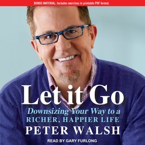 Let It Go: Downsizing Your Way to a Richer, Happier Life