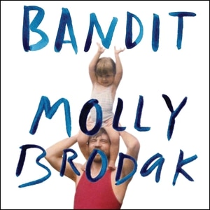 Bandit: A Daughter's Memoir