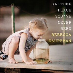 Couverture_Another Place You&rsquo;ve Never Been