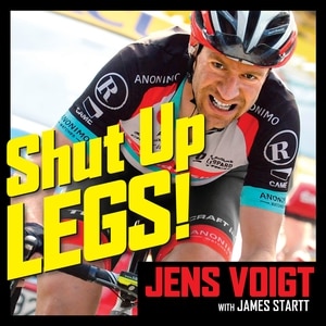 Shut Up, Legs!: My Wild Ride On and Off the Bike