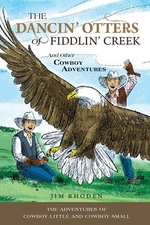 Couverture_The Dancin' Otters of Fiddlin' Creek and Other Cowboy Adventures