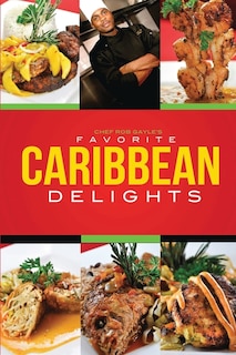 Front cover_Chef Rob Gayle's Favorite Caribbean Delights
