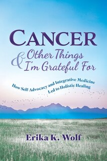 Front cover_Cancer and Other Things I'm Grateful For