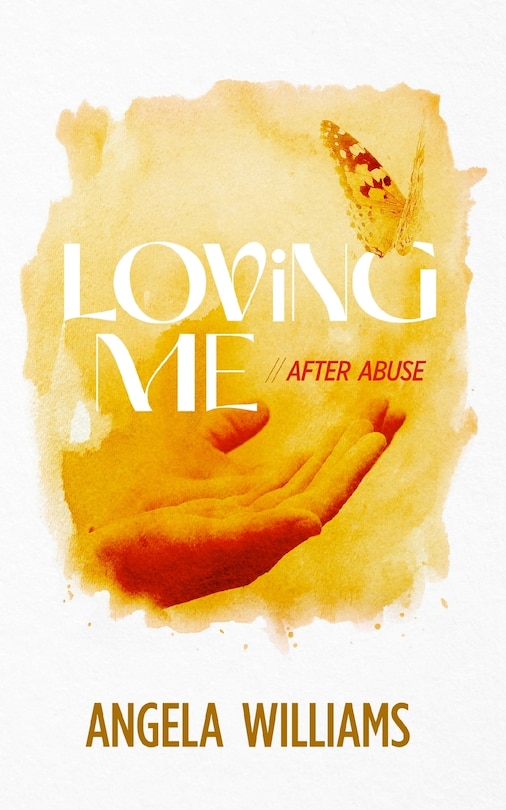 Loving Me: After Abuse