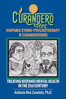 Front cover_Curandero Hispanic Ethno-Psychotherapy & Curanderismo