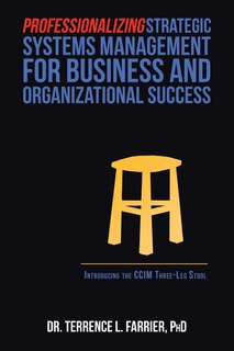 Front cover_Professionalizing Strategic Systems Management for Business and Organizational Success