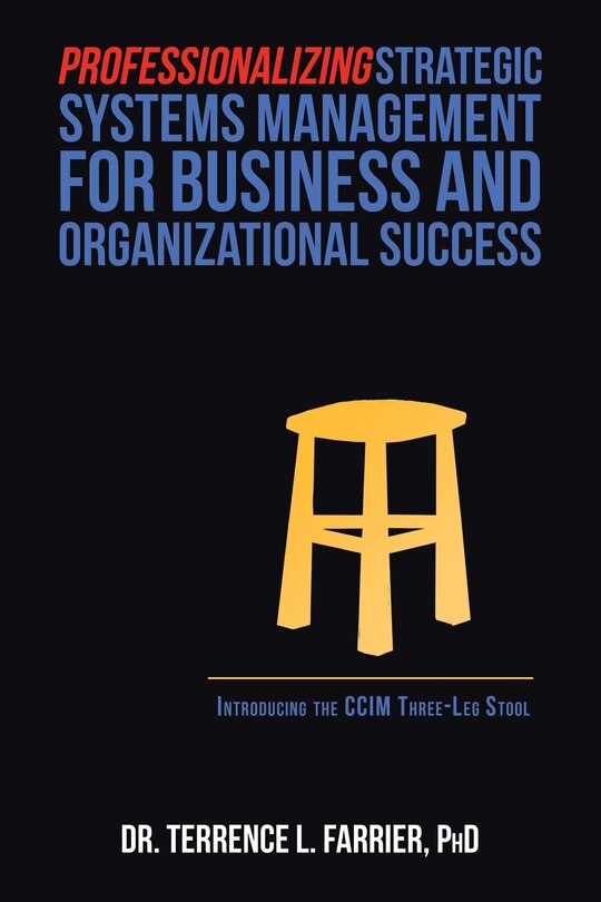 Front cover_Professionalizing Strategic Systems Management for Business and Organizational Success