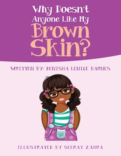 Front cover_Why Doesn't Anyone Like My Brown Skin?