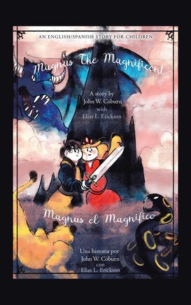 Magnus The Magnificent: An English/spanish Story For Children