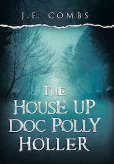 Front cover_The House Up Doc Polly Holler