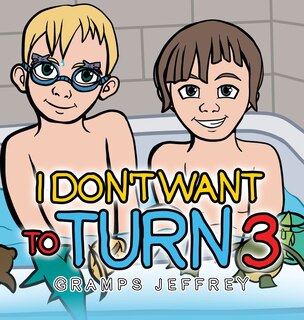 Front cover_I Don't Want to Turn 3