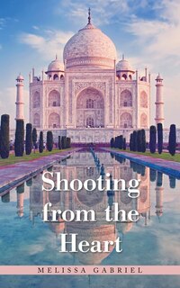 Front cover_Shooting From The Heart