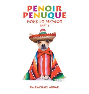 Front cover_Penoir Penuque Goes to Mexico