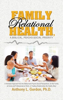 Front cover_Family Relational Health, a Biblical, Psycho-Social Priority