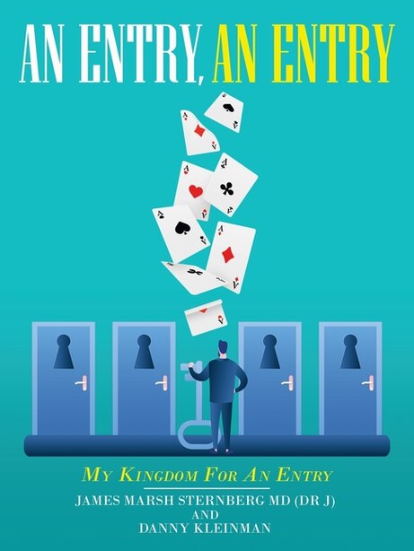 An Entry, an Entry: My Kingdom for an Entry de James Marsh Sternberg (Dr J)