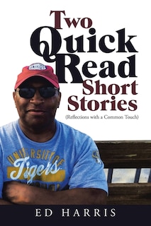 Two Quick Read Short Stories: (Reflections with a Common Touch)