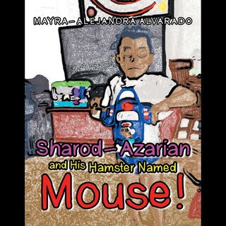 Front cover_Sharod-azarian And His Hamster Named Mouse!