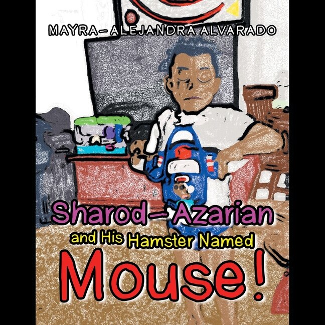 Front cover_Sharod-azarian And His Hamster Named Mouse!