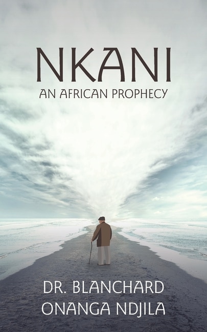 Front cover_Nkani an African Prophecy