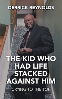 Couverture_The Kid Who Had Life Stacked Against Him
