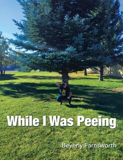 Front cover_While I Was Peeing