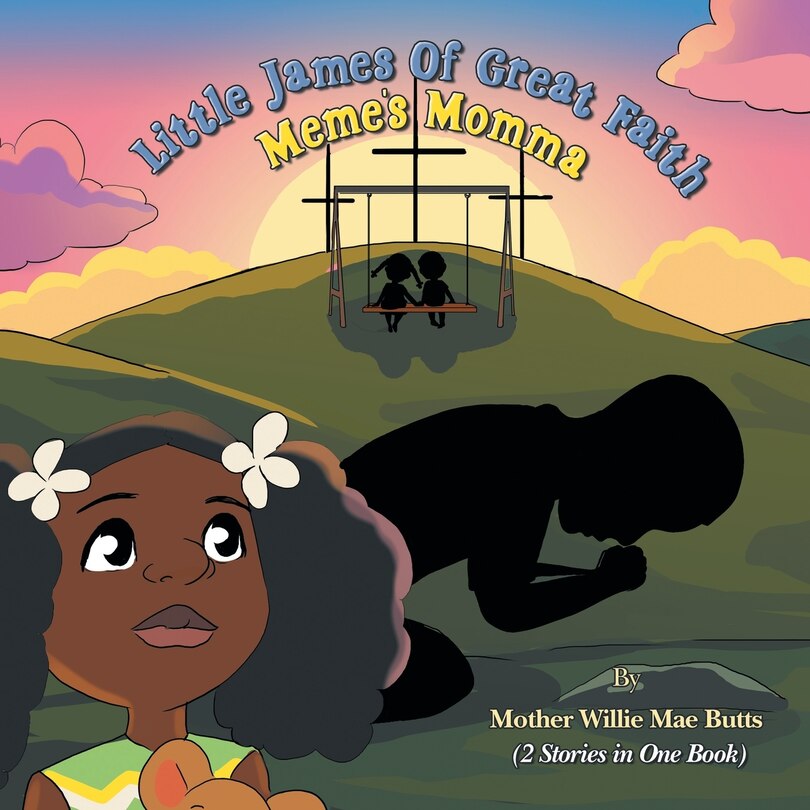 Front cover_Little James of Great Faith / Meme's Momma