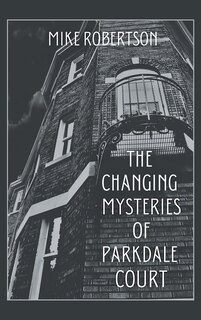 Couverture_The Changing Mysteries of Parkdale Court