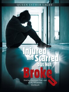 Couverture_Injured and Scarred but Not Broken