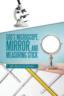 Couverture_God's Microscope, Mirror, and Measuring Stick