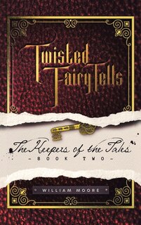 Twisted Fairy Tells: the Keepers of the Tales