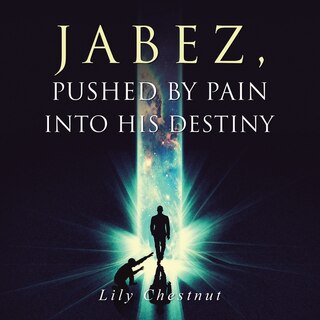 Couverture_Jabez, Pushed by Pain into His Destiny