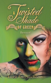 Front cover_A Twisted Shade of Green